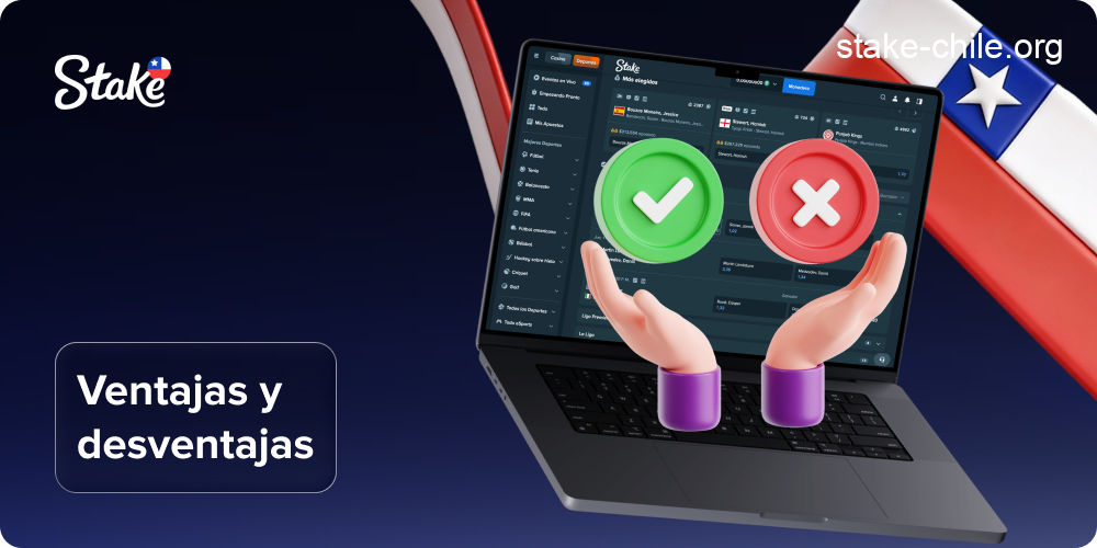 Ventajas y desventajas de la plataforma en Stake Chile